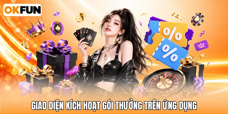 Giao diện kích hoạt gói thưởng trên ứng dụng